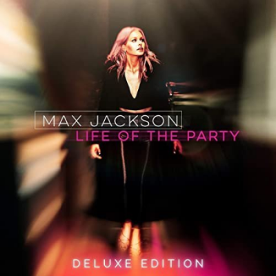 Max Jackson - Life Of The Party (Deluxe Edition) (2020)