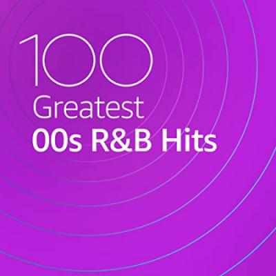 Various Artists - 100 Greatest 00s R&amp;B (2020)