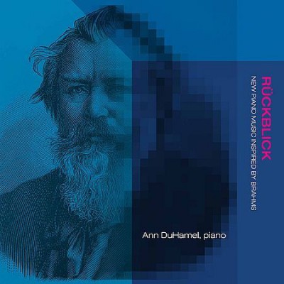 Ann DuHamel - Ruckblick: New Piano Music Inspired by Brahms (2020)