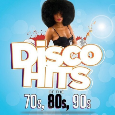 VA - Disco Hits of The '70s, '80s &amp; '90s (2013)